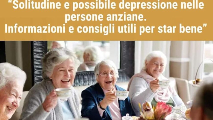 Giornata di prevenzione e sensibilizzazione “Solitudine e possibile depressione nelle persone anziane” – 3 Agosto 2022